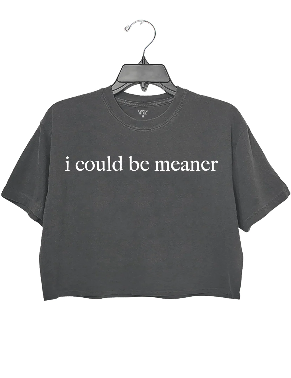 I Could Be Meaner Crop Top