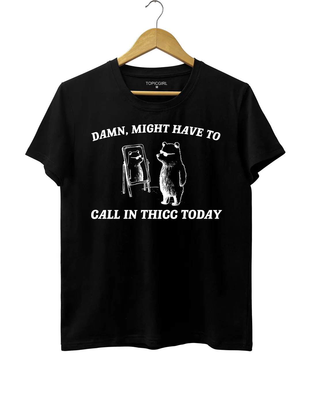 Might Have To Call in Thicc Today Tee