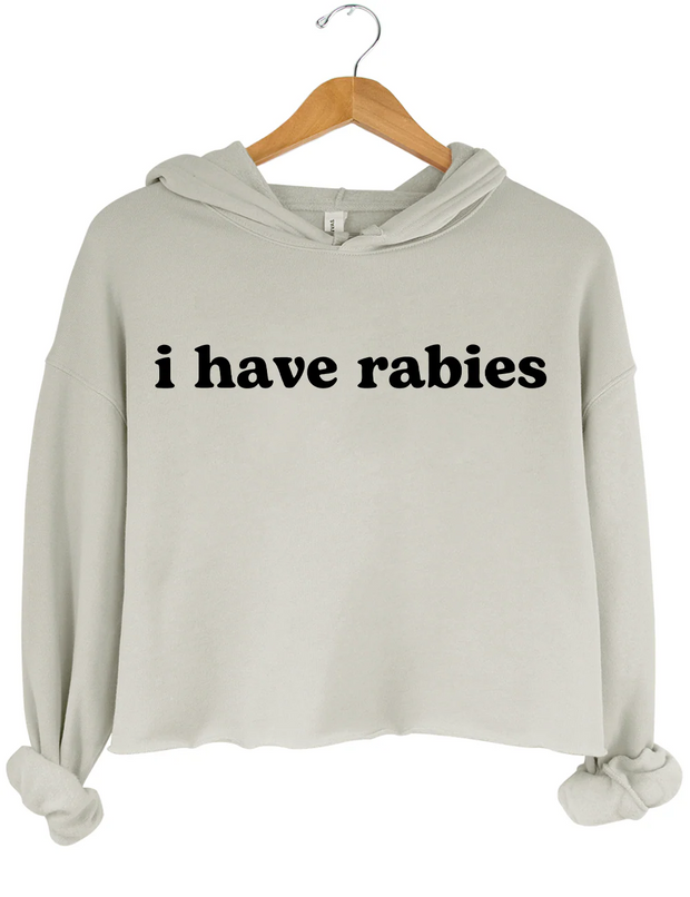 I Have Rabies Crop Hoodie