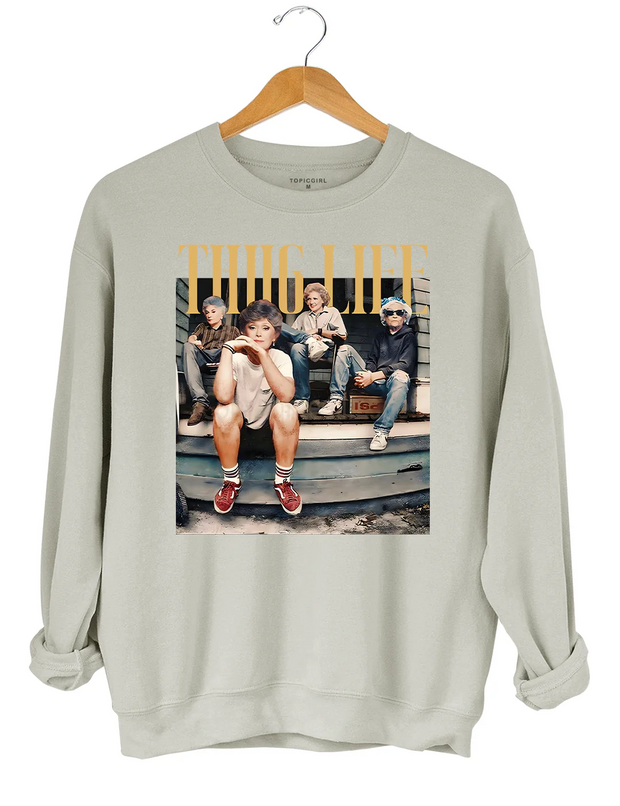 The Golden Girls Thug Life Sweatshirt
