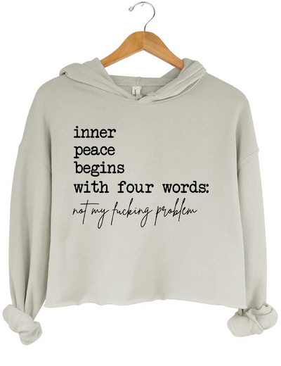 Inner Peace Begins With Four Words Crop Hoodie