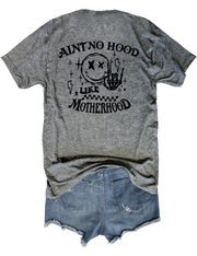 Ain't No Hood Like Motherhood Tee