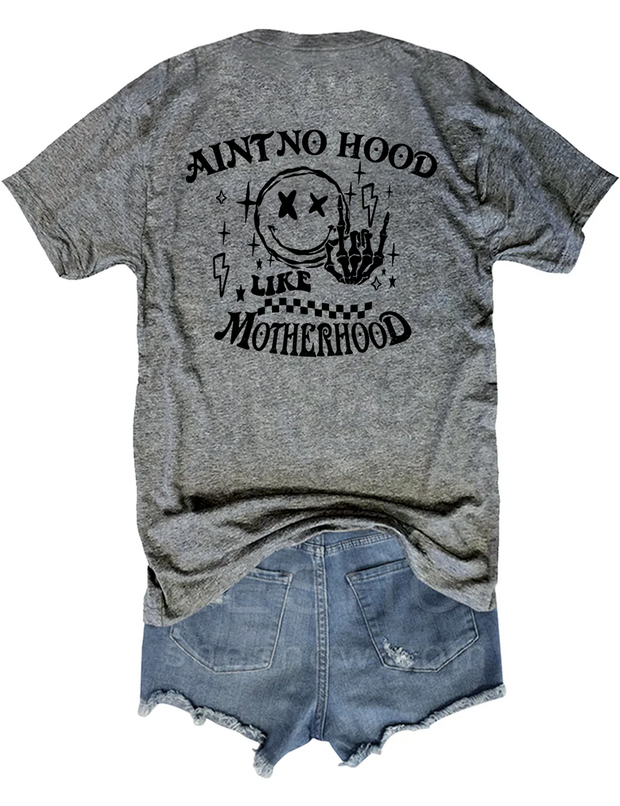 Ain't No Hood Like Motherhood Tee