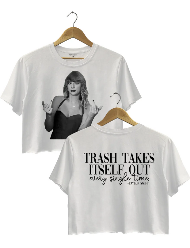 Trash Takes ltself Out Crop Top