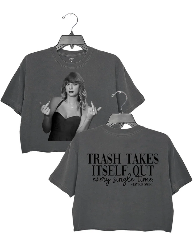 Trash Takes ltself Out Crop Top