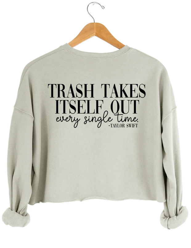 Trash Takes ltself Out Crop Sweatshirt