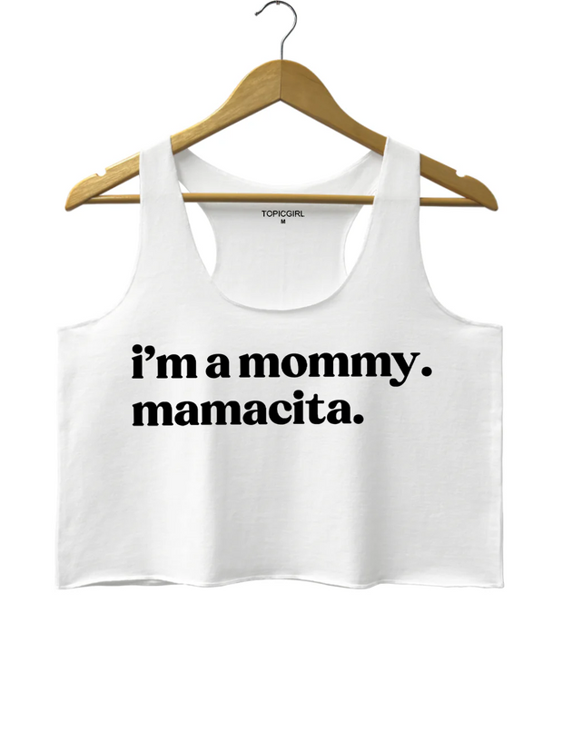 I'm A Mommy Mamacita Crop Tank Top