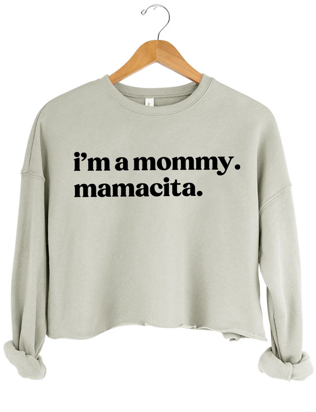I'm A Mommy Mamacita Crop Sweatshirt
