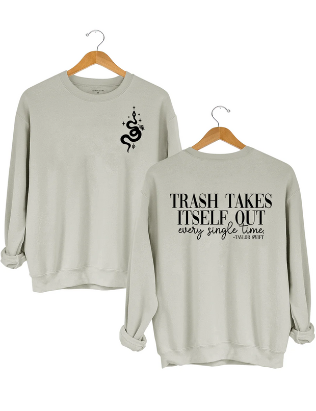 Trash Takes ltself Out Every Single Time Sweatshirt