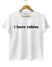 I Have Rabies Tee