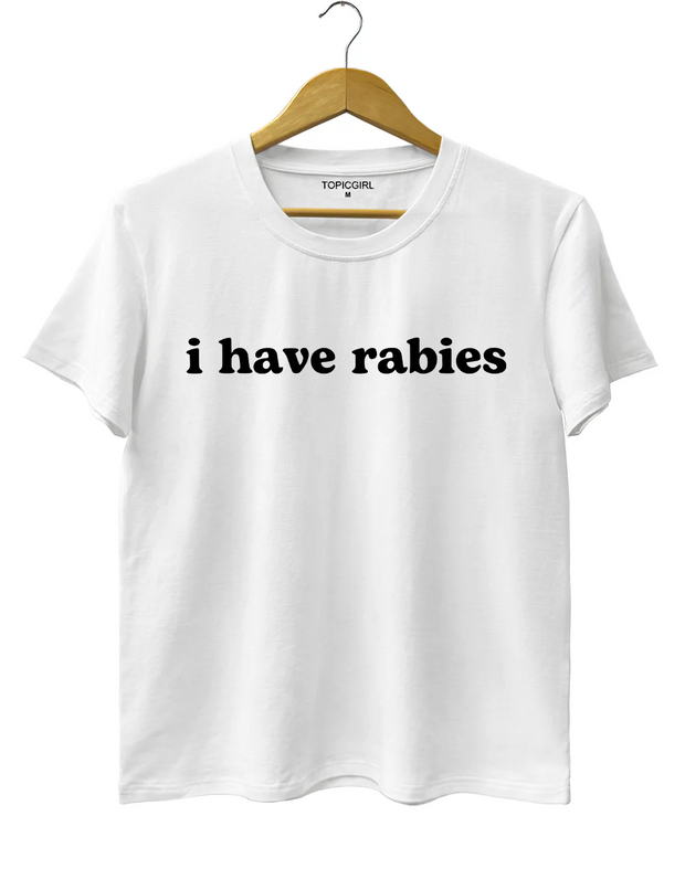I Have Rabies Tee