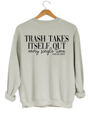 Trash Takes ltself Out Sweatshirt