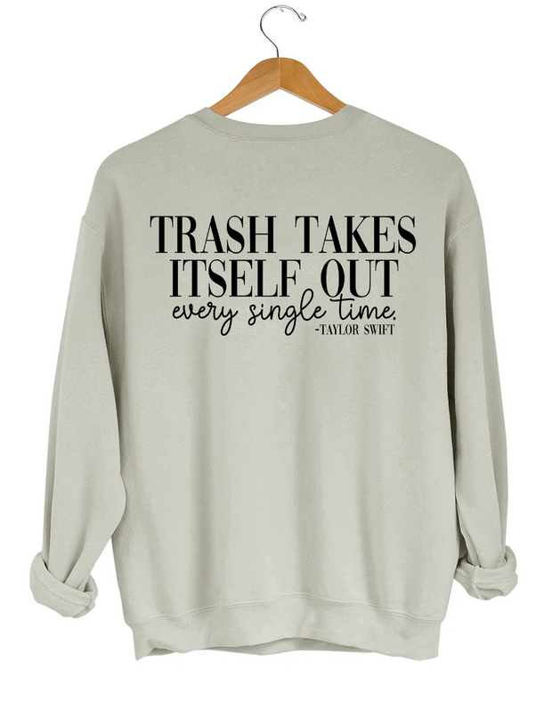 Trash Takes ltself Out Sweatshirt