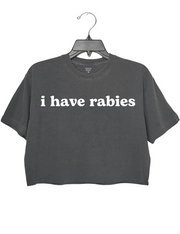 I Have Rabies Crop Top