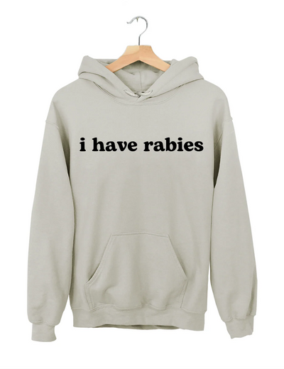 I Have Rabies Hoodie