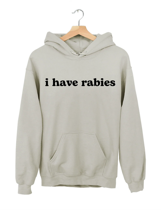 I Have Rabies Hoodie