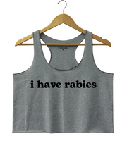 I Have Rabies Crop Tank Top