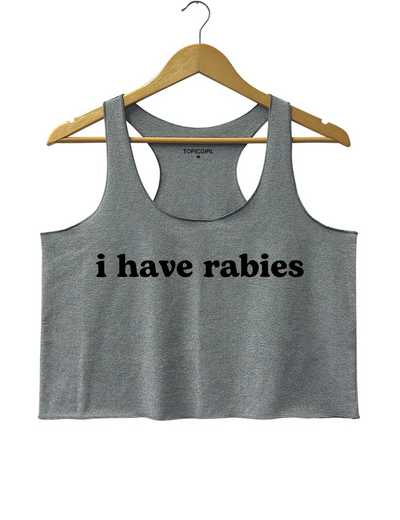I Have Rabies Crop Tank Top