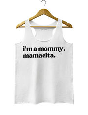 I'm A Mommy Mamacita Tank Top
