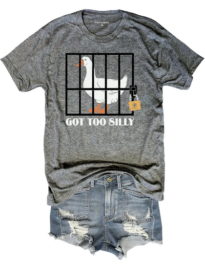 Got Too Silly Tee