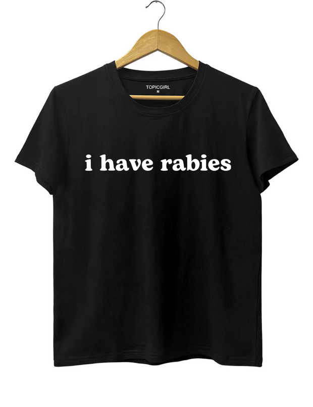 I Have Rabies Tee