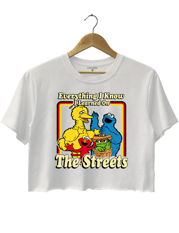 Everything I Know l Learned On The Streets Crop Top