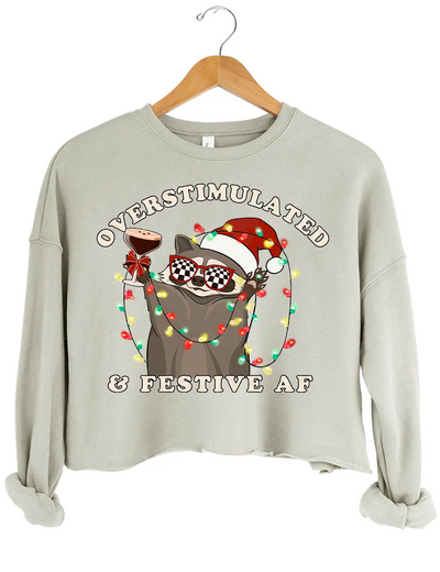 Overstimulated & Festive AF Raccoon Christmas Crop Sweatshirt