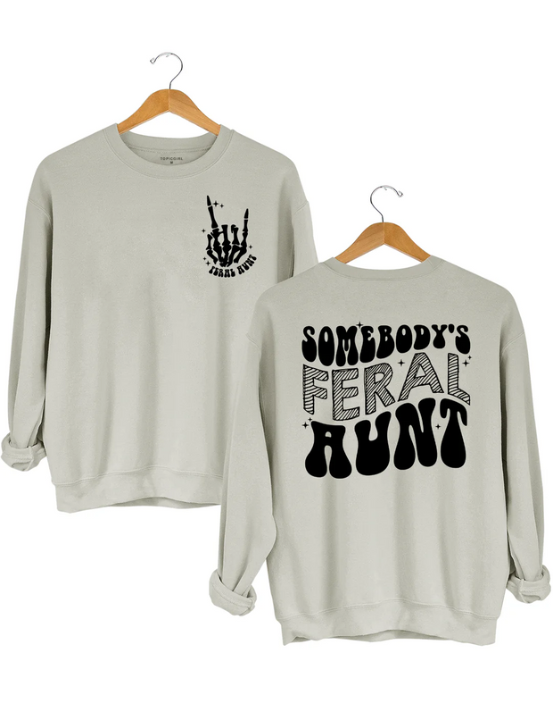 Somebody's Feral Aunt Sweatshirt