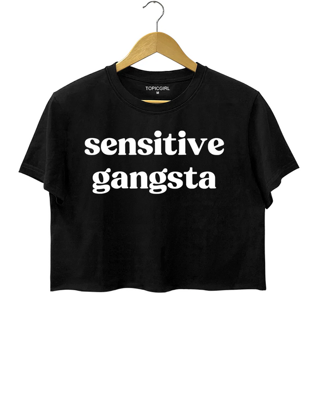 Sensitive Gangsta Crop Top