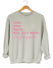 Inner Peace Begins With Four Words Sweatshirt