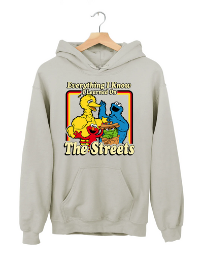 Everything I Know l Learned On The Streets Hoodie