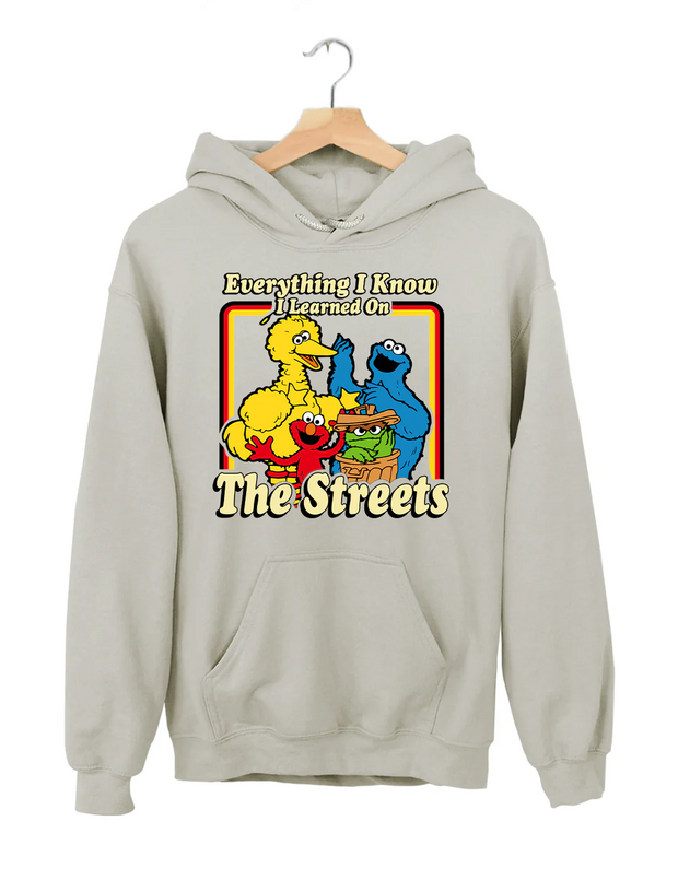 Everything I Know l Learned On The Streets Hoodie