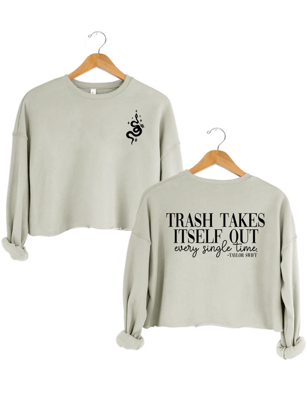 Trash Takes ltself Out Every Single Time Crop Sweatshirt
