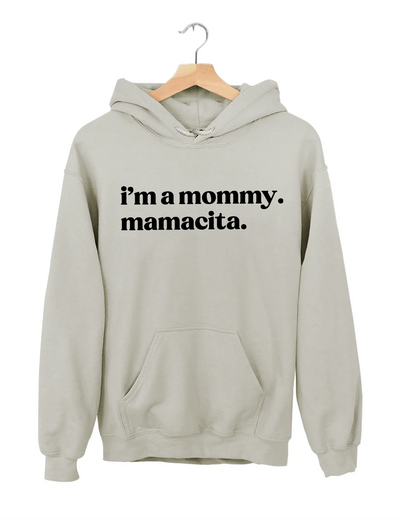 I'm A Mommy Mamacita Hoodie