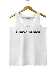 I Have Rabies Tank Top