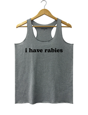 I Have Rabies Tank Top
