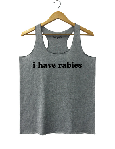 I Have Rabies Tank Top