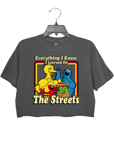 Everything I Know l Learned On The Streets Crop Top