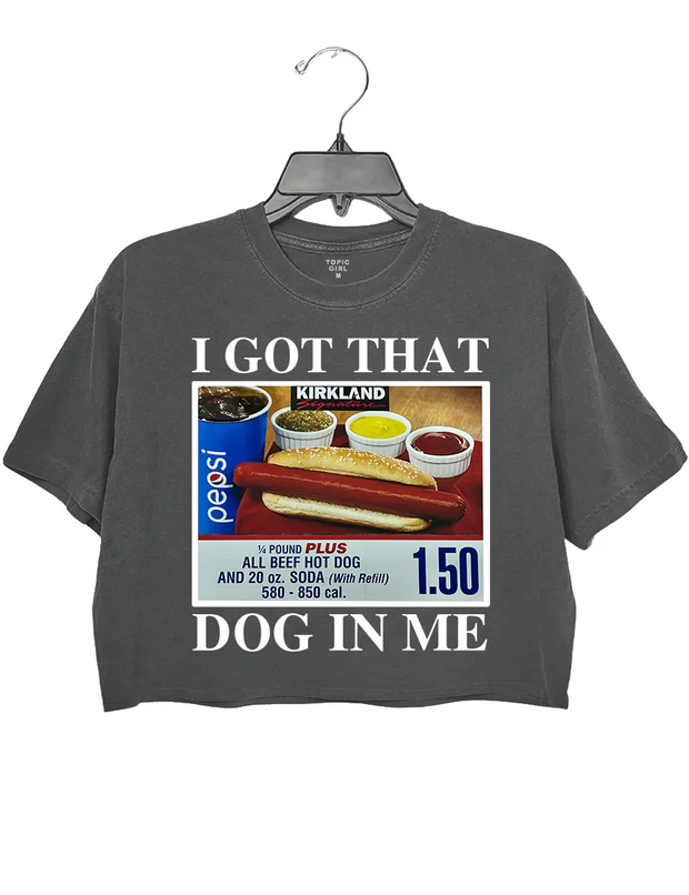 I got that dog in me crop top