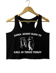 Might Have To Call in Thicc Today Crop Tank Top
