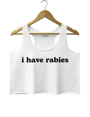 I Have Rabies Crop Tank Top