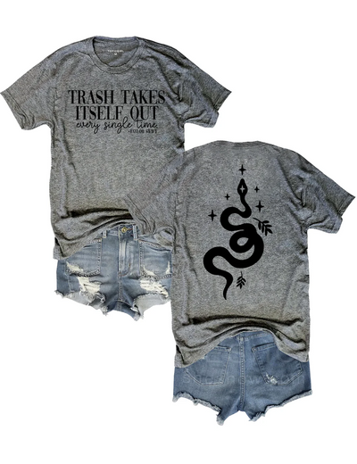 Trash Takes ltself Out Every Single Time Tee