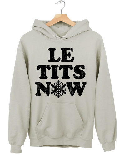 Le Tits Now Let lt Snow Hoodie