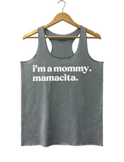 I'm A Mommy Mamacita Tank Top