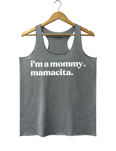I'm A Mommy Mamacita Tank Top