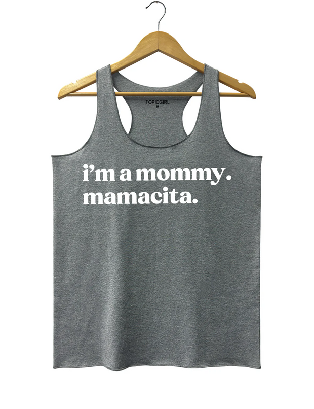 I'm A Mommy Mamacita Tank Top