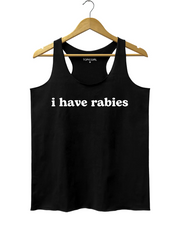 I Have Rabies Tank Top