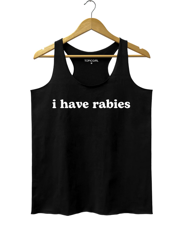 I Have Rabies Tank Top