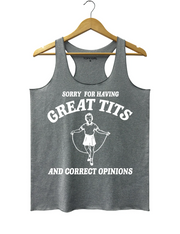 Sorry For Having Great Tits And Correct Opinions Tank Top