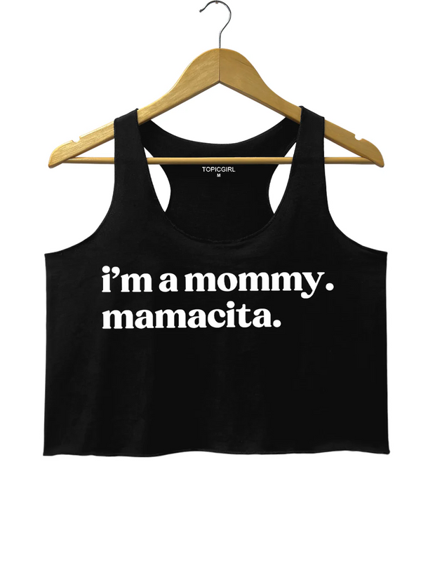 I'm A Mommy Mamacita Crop Tank Top